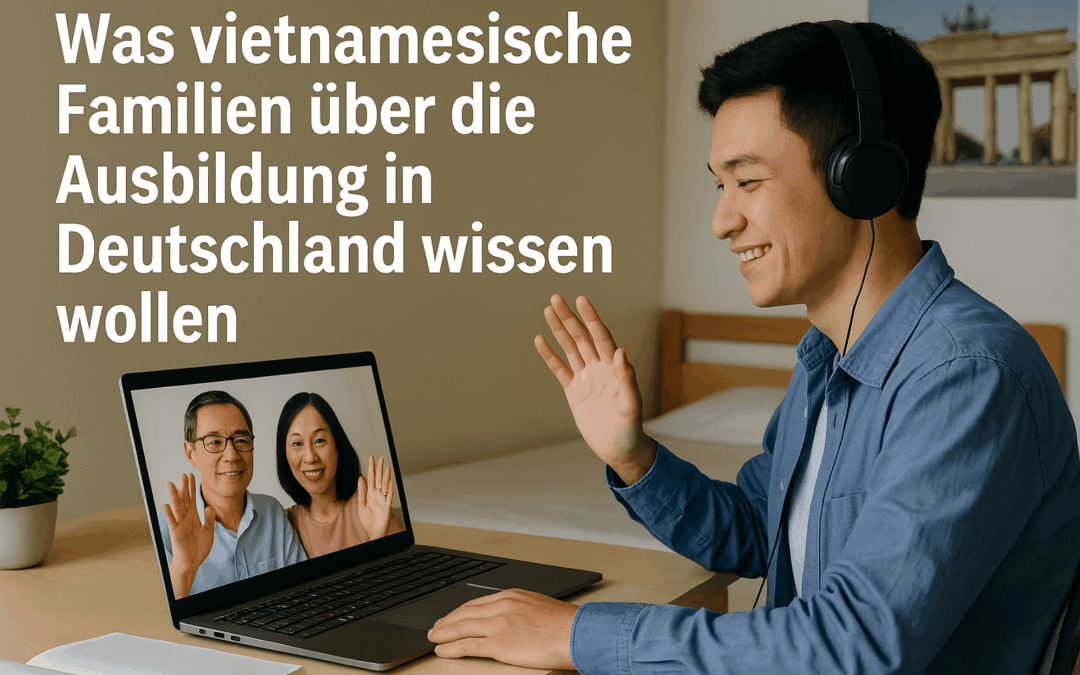 Was vietnamesische Familien über die Ausbildung in Deutschland wissen wollen